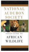 National Audubon Society - Field Guide to African Wildlife